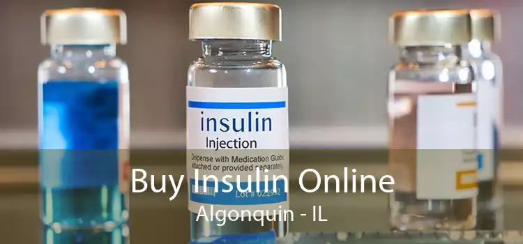 Buy Insulin Online Algonquin - IL
