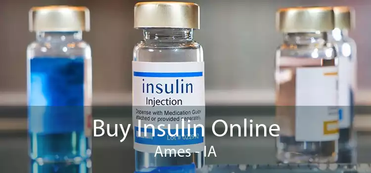 Buy Insulin Online Ames - IA