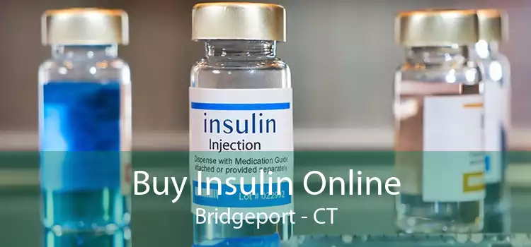 Buy Insulin Online Bridgeport - CT
