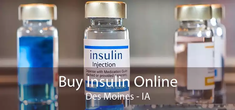 Buy Insulin Online Des Moines - IA