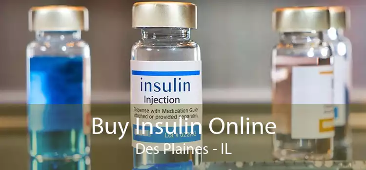 Buy Insulin Online Des Plaines - IL