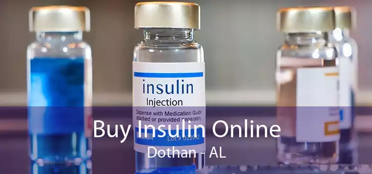 Buy Insulin Online Dothan - AL