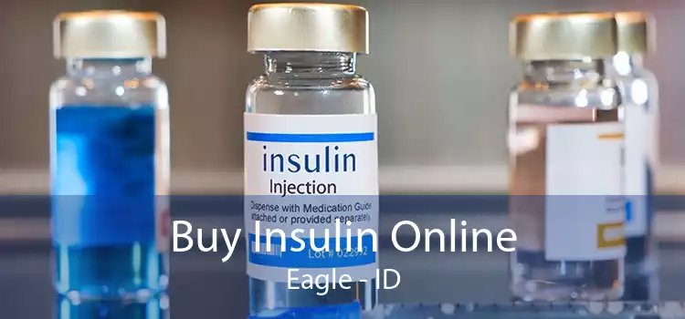 Buy Insulin Online Eagle - ID