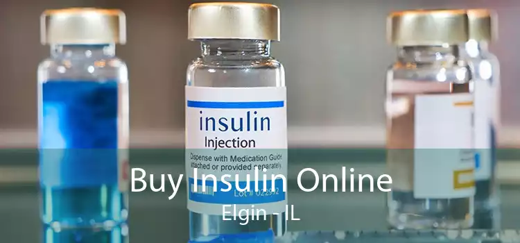 Buy Insulin Online Elgin - IL