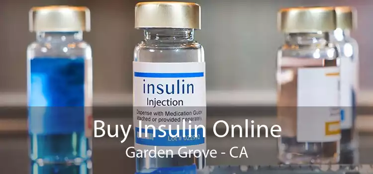 Buy Insulin Online Garden Grove - CA