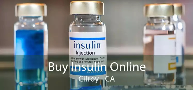 Buy Insulin Online Gilroy - CA