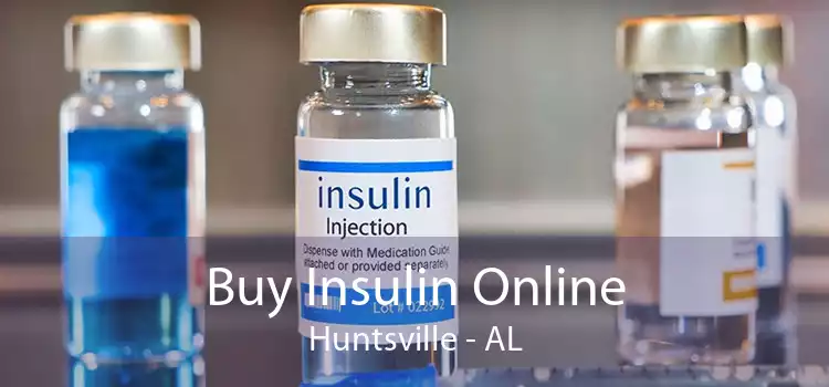 Buy Insulin Online Huntsville - AL