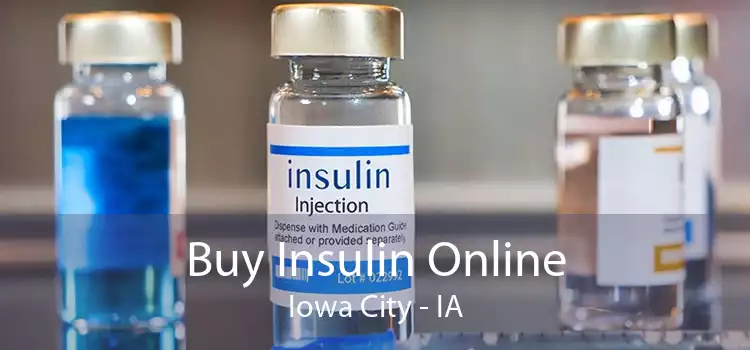 Buy Insulin Online Iowa City - IA