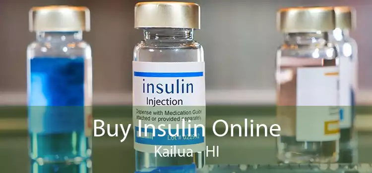 Buy Insulin Online Kailua - HI
