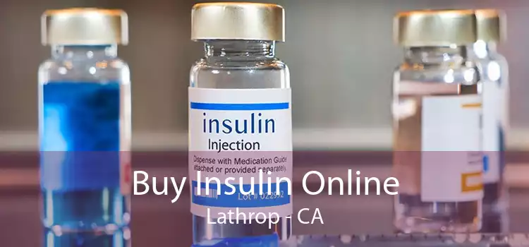 Buy Insulin Online Lathrop - CA