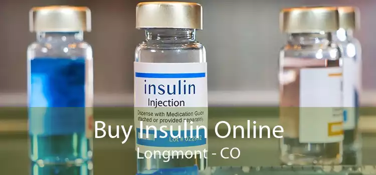 Buy Insulin Online Longmont - CO