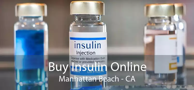 Buy Insulin Online Manhattan Beach - CA