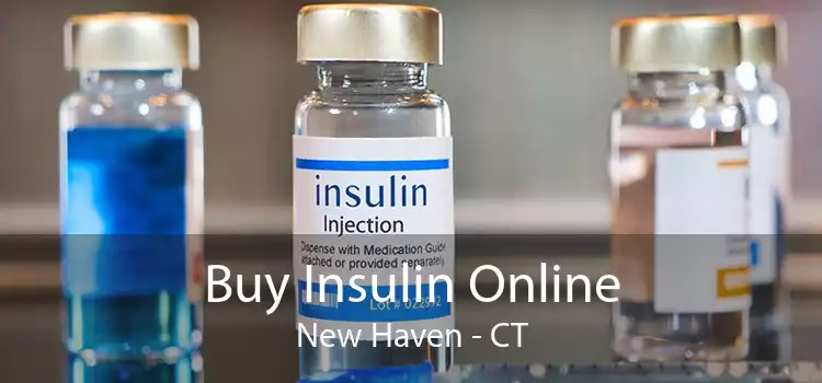 Buy Insulin Online New Haven - CT