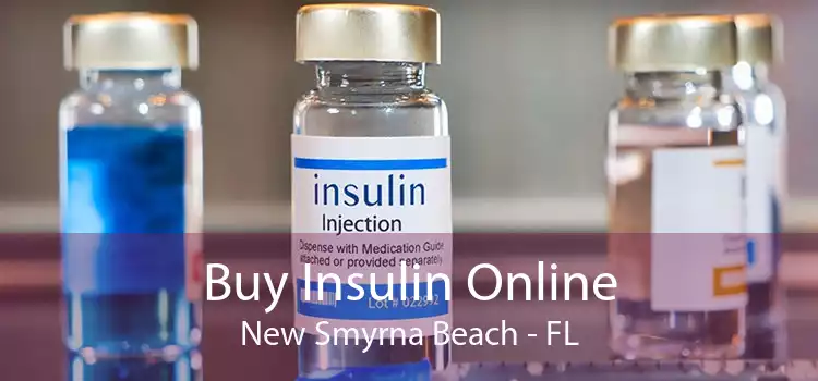 Buy Insulin Online New Smyrna Beach - FL