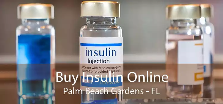 Buy Insulin Online Palm Beach Gardens - FL