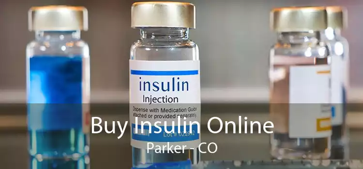 Buy Insulin Online Parker - CO