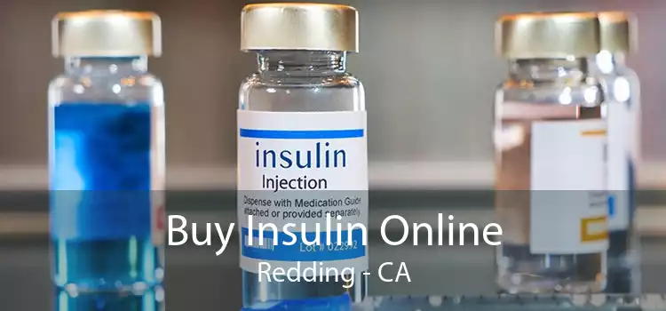 Buy Insulin Online Redding - CA