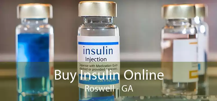 Buy Insulin Online Roswell - GA