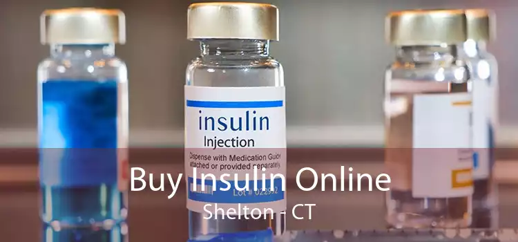 Buy Insulin Online Shelton - CT