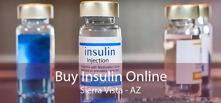 Buy Insulin Online Sierra Vista - AZ