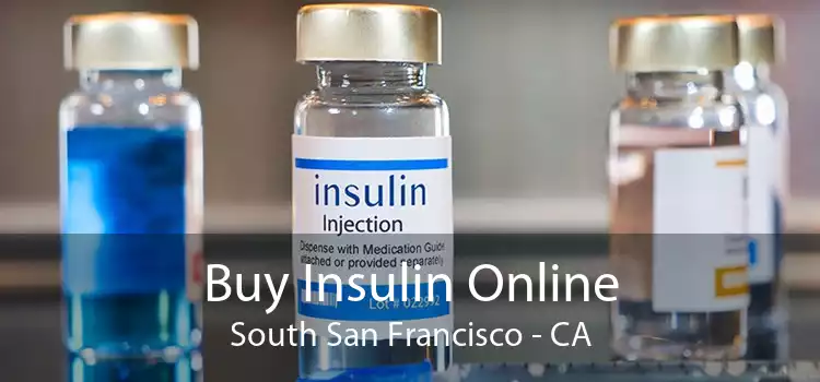 Buy Insulin Online South San Francisco - CA