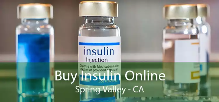 Buy Insulin Online Spring Valley - CA