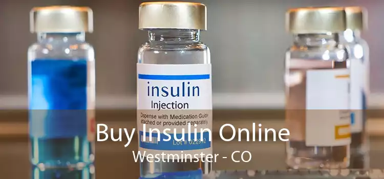 Buy Insulin Online Westminster - CO