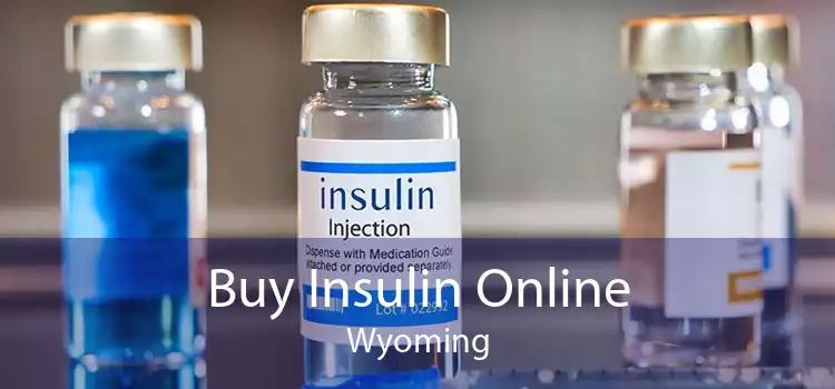 Buy Insulin Online Wyoming