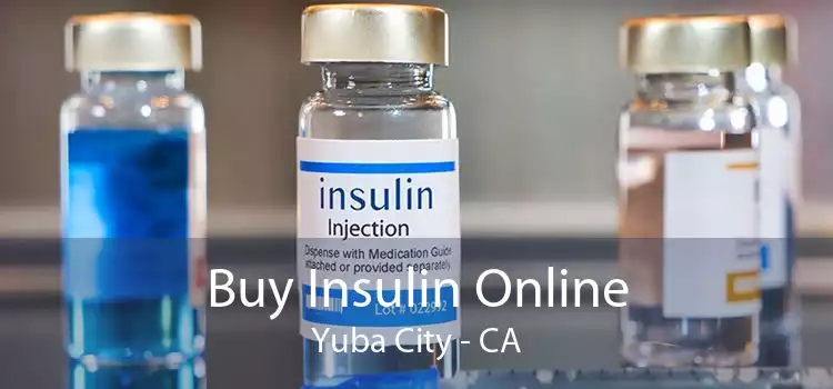 Buy Insulin Online Yuba City - CA