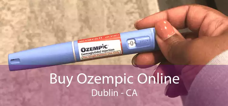 Buy Ozempic Online Dublin - CA