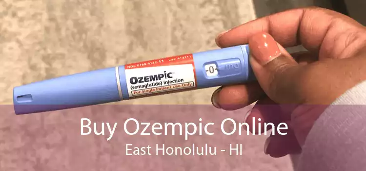 Buy Ozempic Online East Honolulu - HI