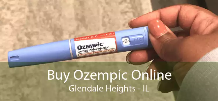 Buy Ozempic Online Glendale Heights - IL