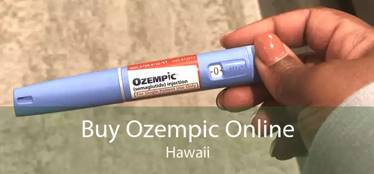 Buy Ozempic Online Hawaii