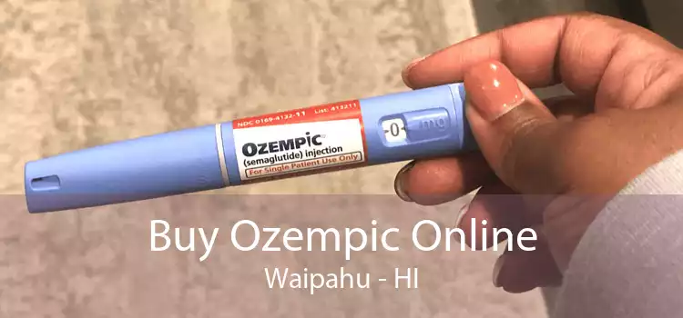 Buy Ozempic Online Waipahu - HI